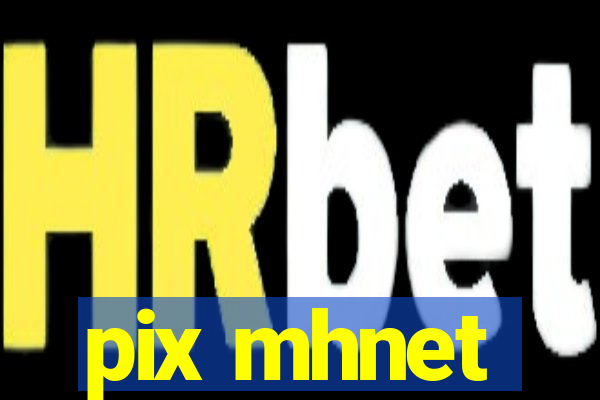 pix mhnet